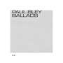Paul Bley (1932-2016): Ballads (Touchstones), CD