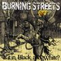 Burning Streets: Is it black and white, CD
