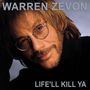 Warren Zevon: Life'll Kill Ya: 20th Anniversary Edition, LP