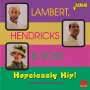 Lambert, Hendricks & Ross: Hopelessly Hip!, 2 CDs