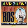 Edmundo Ros: And Then! - Selected Singles, 1950 - 1962, CD