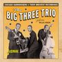 The Big Three Trio: Greatest Recordings: Chicago Harmonisers Feat. Willie Dixon, CD, CD