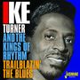 Ike Turner: Trailblazin' The Blues, CD,CD