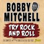 Bobby Mitchell: Try Rock And Roll: The Complete Imperial Singles As & Bs 1953-1962, CD, CD