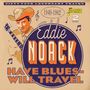 Eddie Noack: Have Blues, Will Travel, 2 CDs, 2 CDs