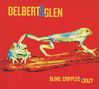 Delbert McClinton & Glen Clark: Blind, Crippled & Crazy, CD, CD