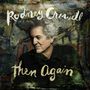 Texte: "Rodney Crowell" und "Then Again". Ein älterer Mann mit grauen Haaren vor einem abstrakten Hintergrund., LP