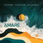 „Céline Rudolph, Henrique Gomide, João Luís Nogueira. AMARÉ.“ Ozeanwellen treffen auf grafische Farbflächen., CD
