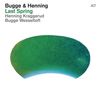 Bugge Wesseltoft & Henning Kraggerud: Last Spring (180g), LP