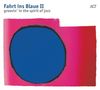 : Fahrt ins Blaue II - Groovin' In The Spirit Of Jazz (180g) (Blue Vinyl), LP