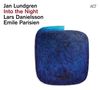Jan Lundgren, Emile Parisien & Lars Danielsson: Into The Night, CD