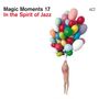 Magic Moments 17 - In The Spirit Of Jazz (180g), LP