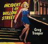 Greg Trooper: Incident On Willow Street, CD, CD