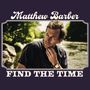 „Matthew Barber“ und „Find the Time“ stehen in stilisierter Schrift. Ein Mann schaut nachdenklich in eine grüne Landschaft.