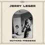 Jerry Leger: Nothing Pressing, CD