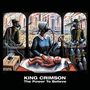 King Crimson: The Power To Believe (200g) (Expanded Edition), LP,LP