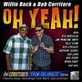 Willie Buck & Bob Corritore: Oh Yeah !, CD, CD
