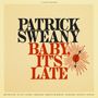 "Patrick Sweany Baby, It's Late" in großen Buchstaben, daneben ein stilisiertes, rotes Zifferblatt mit Pfeilen.