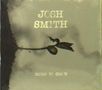 Josh Smith: Burn To Grow, CD