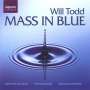 Will Todd (geb. 1970): Mass in Blue, CD