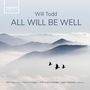 Will Todd: Chorwerke "All Will Be Well", CD, CD