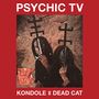 Psychic TV: Kondole / Dead Cat, 2 CDs und 1 DVD