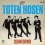 Die Toten Hosen: Slow Down (Limited Edition), Single 7"