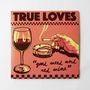 True Loves: Good Weed & Red Wine / Dopus No. 1, SIN