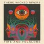 Text: "THESE WICKED RIVERS" und "FIRE AND FOLKLORE". Eine bunte Illustration mit einem Auge, Bäumen und zwei Profilansichten., LP