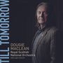 Dougie MacLean: Lieder im Orchesterarrangement - "Till Tomorrow", CD