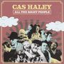 Cas Haley: All The Right People, CD, CD