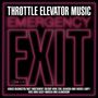 Throttle Elevator Music: Emergency Exit, CD, CD