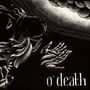 O'Death: Out Of Hands We Go, CD