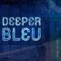 Bleu: Deeper, CD