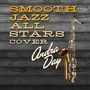 Smooth Jazz All Stars: Smooth Jazz All Stars Cover Andra Day, CD