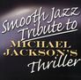 Smooth Jazz All Stars: Smooth Jazz Tribute To Michael, CD, CD