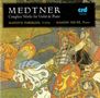 Nikolai Medtner: Werke für Violine & Klavier, CD,CD