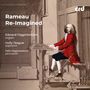 Jean Philippe Rameau (1683-1764): Rameau Re-Imagined, CD