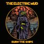 Electric Mud: Burn The Ships, CD