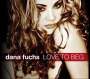 Dana Fuchs: Love To Beg, CD