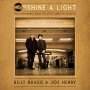 Billy Bragg & Joe Henry: Shine A Light: Field Recordings From The Great American Railroad, CD