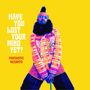 Fantastic Negrito: Have You Lost Your Mind Yet?, CD