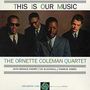 Ornette Coleman: This Is Our Music (180g) (Limited-Edition) (45 RPM), LP,LP