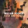 William Hooker: Flesh And Bones, CD, CD