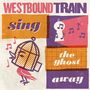 "Westbound Train" und "sing the ghost away". Grafik mit Vogel und Noten in Retro-Stil, farbenfroh und lebendig gestaltet., LP