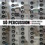 Steve Reich (geb. 1936): Drumming Parts I-IV, CD