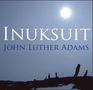John Luther Adams: Inuksuit, CD,CD
