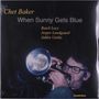 Chet Baker: When Sunny Gets Blue (180g), LP