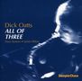 Dick Oatts: All Of Three, CD