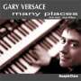 Gary Versace (geb. 1968): Many Places, CD